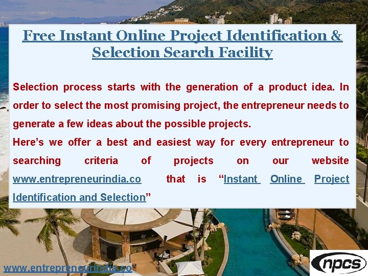 Free Instant Online Project Identification & Selection Search Facility Selection process starts with the