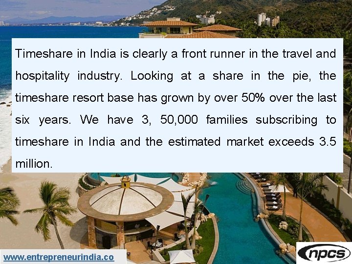 Timeshare in India is clearly a front runner in the travel and hospitality industry.