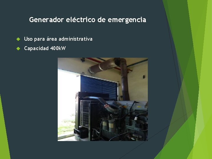 Generador eléctrico de emergencia Uso para área administrativa Capacidad 400 k. W 