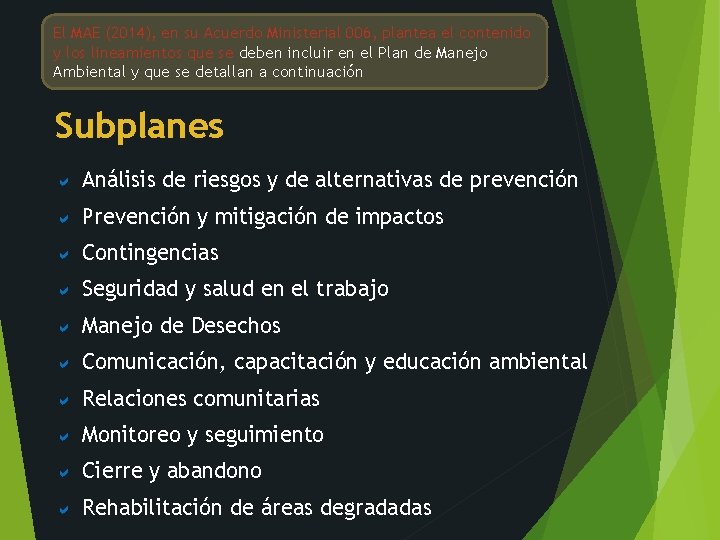 El MAE (2014), en su Acuerdo Ministerial 006, plantea el contenido y los lineamientos