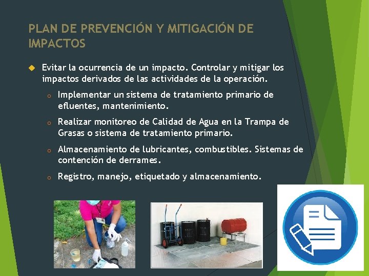 PLAN DE PREVENCIÓN Y MITIGACIÓN DE IMPACTOS Evitar la ocurrencia de un impacto. Controlar