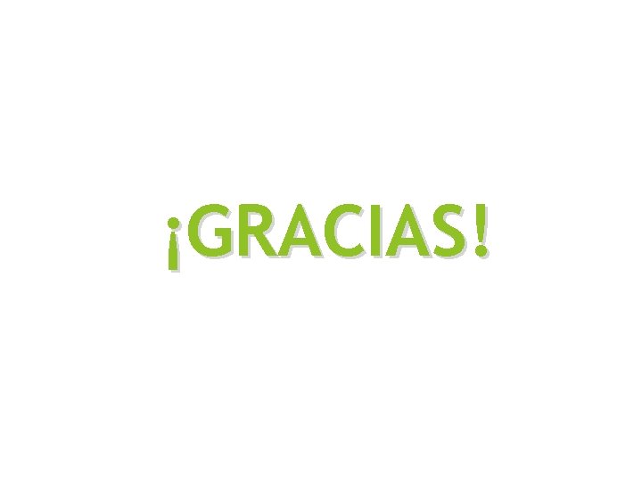 ¡GRACIAS! 