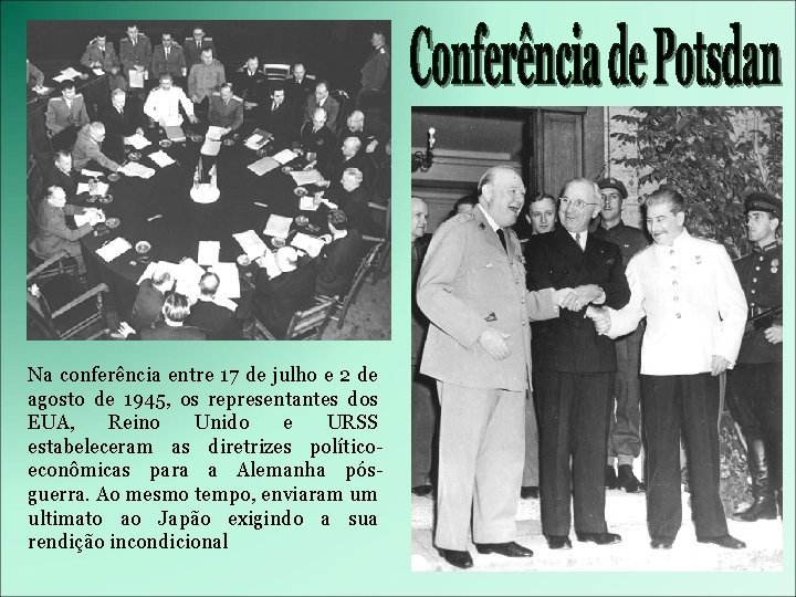 Na conferência entre 17 de julho e 2 de agosto de 1945, os representantes