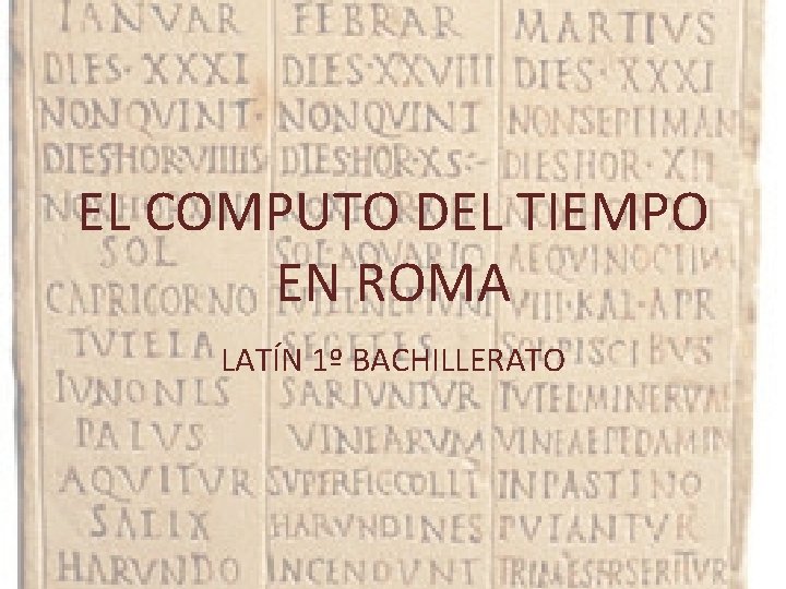 EL COMPUTO DEL TIEMPO EN ROMA LATÍN 1º BACHILLERATO 