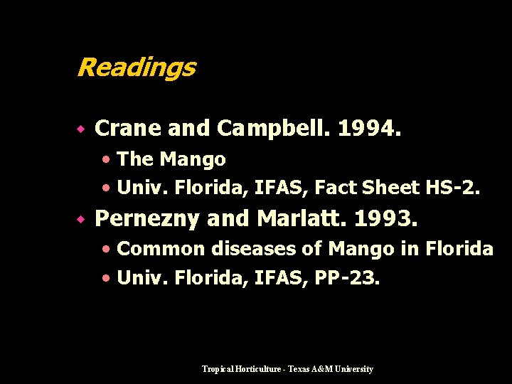 Readings w Crane and Campbell. 1994. • The Mango • Univ. Florida, IFAS, Fact