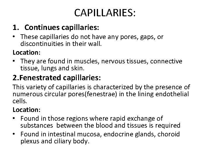 CAPILLARIES: 1. Continues capillaries: • These capillaries do not have any pores, gaps, or