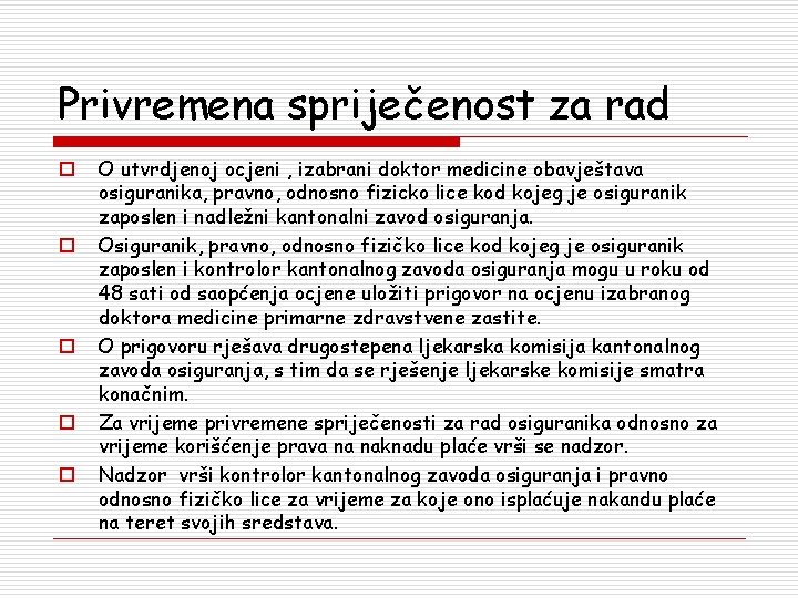Privremena spriječenost za rad o o o O utvrdjenoj ocjeni , izabrani doktor medicine