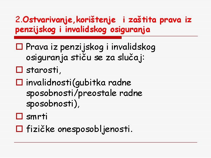 2. Ostvarivanje, korištenje i zaštita prava iz penzijskog i invalidskog osiguranja o Prava iz