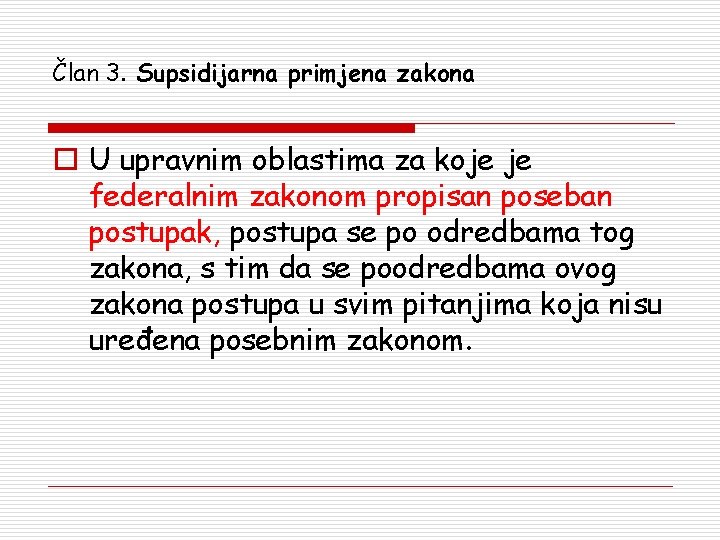 Član 3. Supsidijarna primjena zakona o U upravnim oblastima za koje je federalnim zakonom