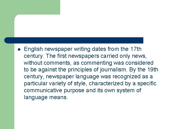 l English newspaper writing dates from the 17 th century. The first newspapers carried l English newspaper writing dates from the 17 th century. The first newspapers carried