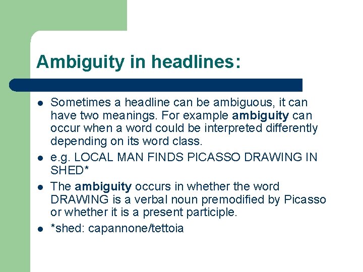 Ambiguity in headlines: l l Sometimes a headline can be ambiguous, it can have Ambiguity in headlines: l l Sometimes a headline can be ambiguous, it can have
