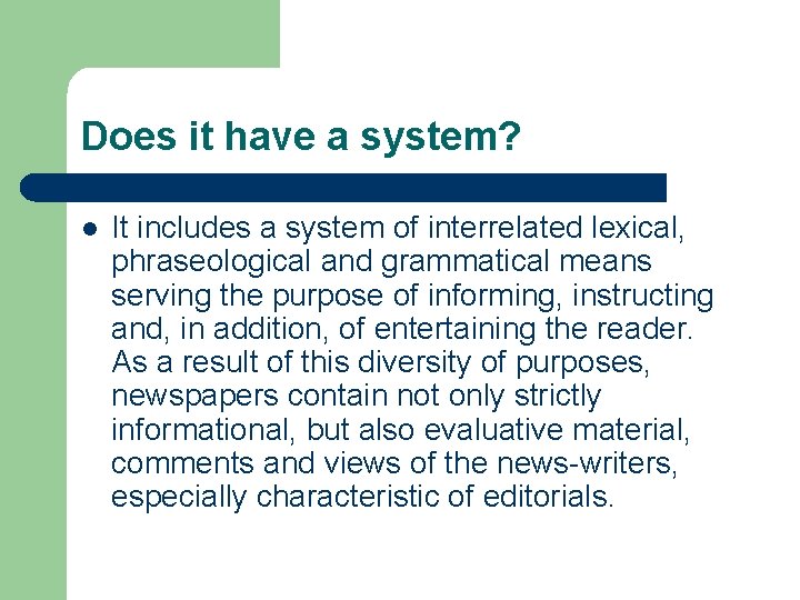 Does it have a system? l It includes a system of interrelated lexical, phraseological Does it have a system? l It includes a system of interrelated lexical, phraseological