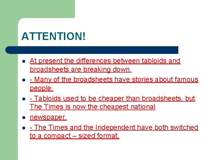 ATTENTION! l l l At present the differences between tabloids and broadsheets are breaking ATTENTION! l l l At present the differences between tabloids and broadsheets are breaking