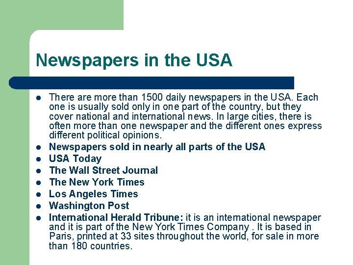 Newspapers in the USA l l l l There are more than 1500 daily Newspapers in the USA l l l l There are more than 1500 daily