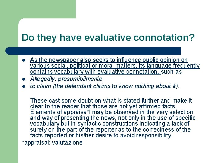 Do they have evaluative connotation? l l l As the newspaper also seeks to Do they have evaluative connotation? l l l As the newspaper also seeks to
