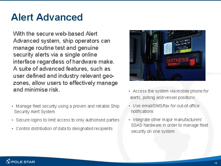 Alert Advanced With the secure web-based Alert Advanced system, ship operators can manage routine