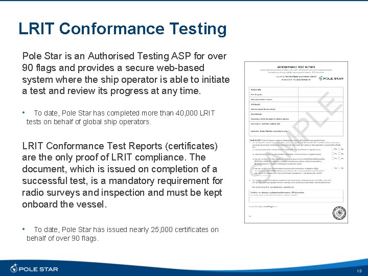 LRIT Conformance Testing Pole Star is an Authorised Testing ASP for over 90 flags