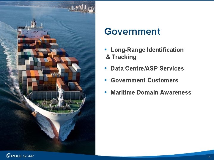 Government • Long-Range Identification & Tracking • Data Centre/ASP Services • Government Customers •