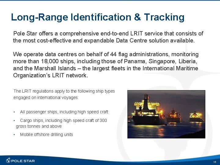 Long-Range Identification & Tracking Pole Star offers a comprehensive end-to-end LRIT service that consists