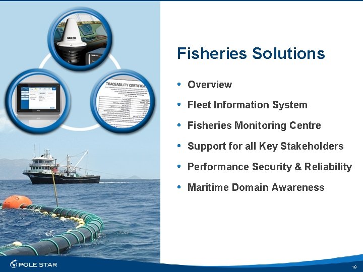 Fisheries Solutions • Overview • Fleet Information System • Fisheries Monitoring Centre • Support