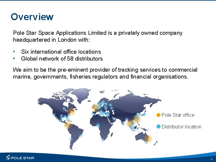 Overview Pole Star Space Applications Limited is a privately owned company headquartered in London