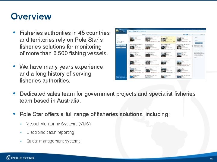 Overview • Fisheries authorities in 45 countries and territories rely on Pole Star’s fisheries