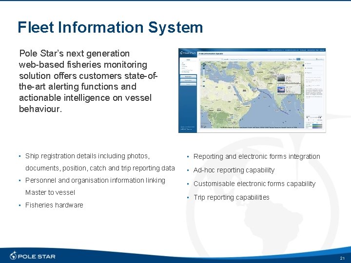 Fleet Information System Pole Star’s next generation web-based fisheries monitoring solution offers customers state-ofthe-art
