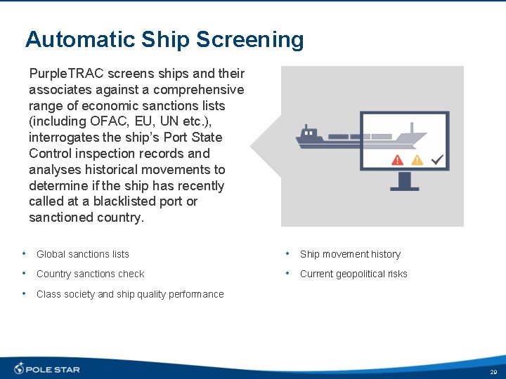 Automatic Ship Screening Purple. TRAC screens ships and their associates against a comprehensive range