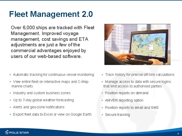 Fleet Management 2. 0 Over 6, 000 ships are tracked with Fleet Management. Improved