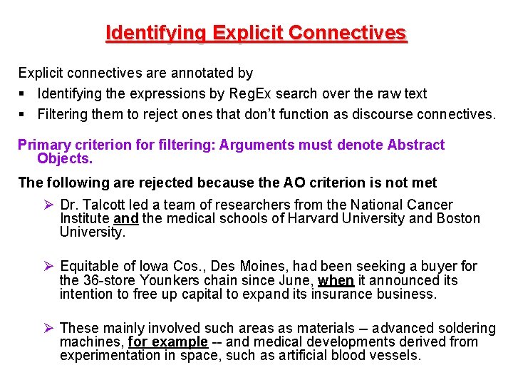 Identifying Explicit Connectives Explicit connectives are annotated by § Identifying the expressions by Reg.
