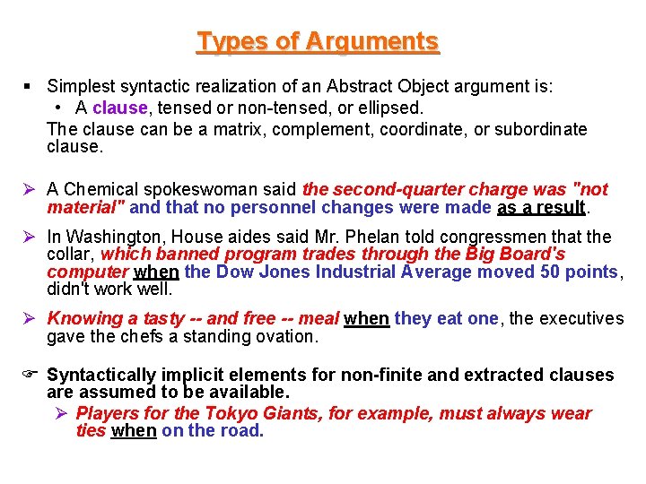 Types of Arguments § Simplest syntactic realization of an Abstract Object argument is: •