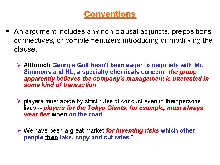 Conventions § An argument includes any non-clausal adjuncts, prepositions, connectives, or complementizers introducing or