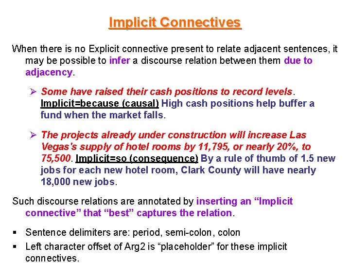 Implicit Connectives When there is no Explicit connective present to relate adjacent sentences, it