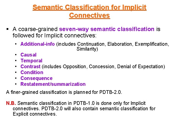 Semantic Classification for Implicit Connectives § A coarse-grained seven-way semantic classification is followed for