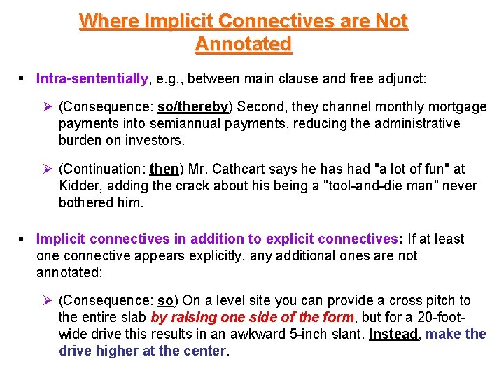 Where Implicit Connectives are Not Annotated § Intra-sententially, e. g. , between main clause