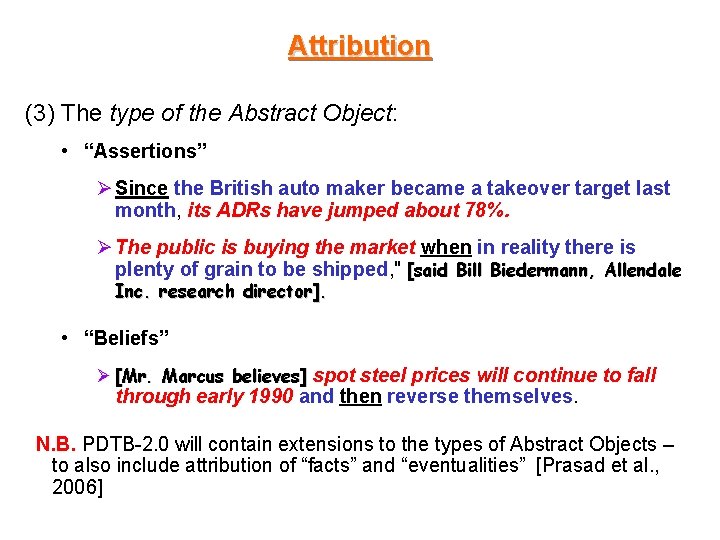 Attribution (3) The type of the Abstract Object: • “Assertions” Ø Since the British