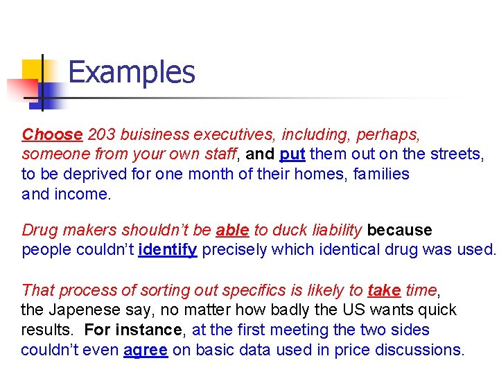 Examples Choose 203 buisiness executives, including, perhaps, someone from your own staff, and put