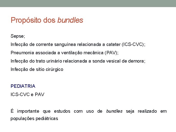 Propósito dos bundles Sepse; Infecção de corrente sanguínea relacionada a cateter (ICS-CVC); Pneumonia associada