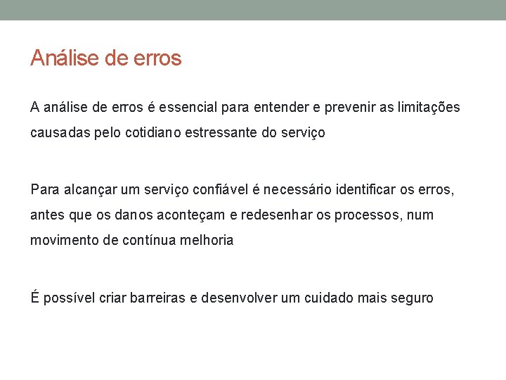 Análise de erros A análise de erros é essencial para entender e prevenir as