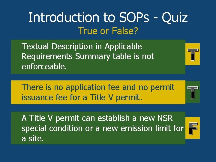 Introduction to SOPs - Quiz True or False? • Textual Description in Applicable Requirements