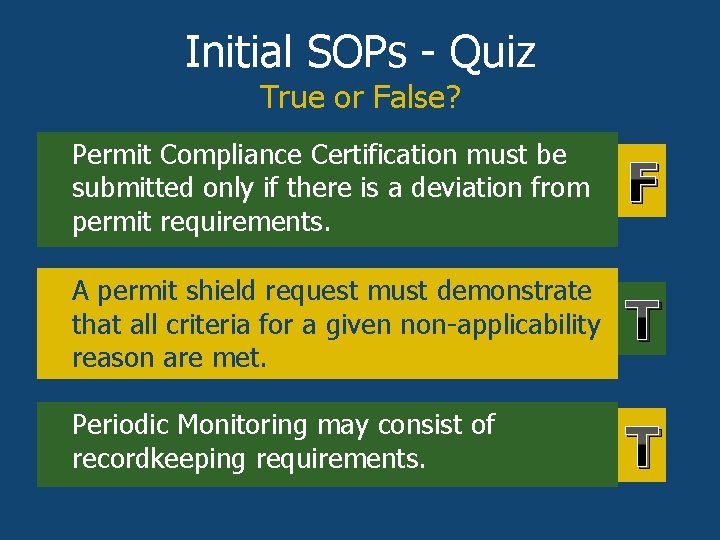 Initial SOPs - Quiz True or False? • Permit Compliance Certification must be submitted