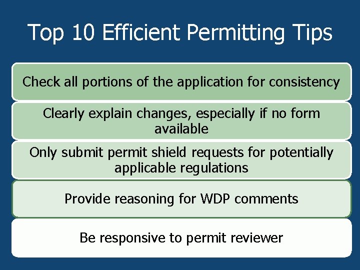 Top 10 Efficient Permitting Tips Check all portions of the application for consistency Clearly