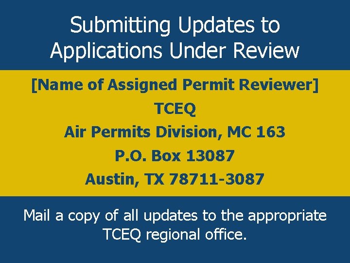 Submitting Updates to Applications Under Review [Name of Assigned Permit Reviewer] TCEQ Air Permits