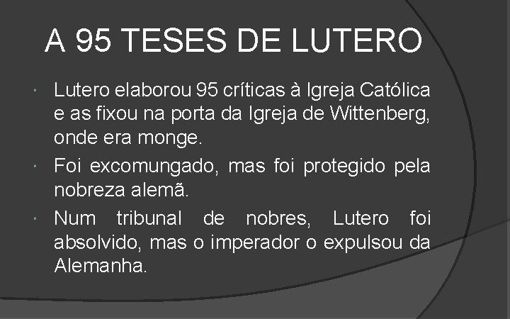 A 95 TESES DE LUTERO Lutero elaborou 95 críticas à Igreja Católica e as A 95 TESES DE LUTERO Lutero elaborou 95 críticas à Igreja Católica e as