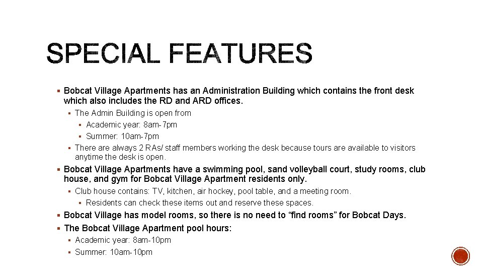 § Bobcat Village Apartments has an Administration Building which contains the front desk which