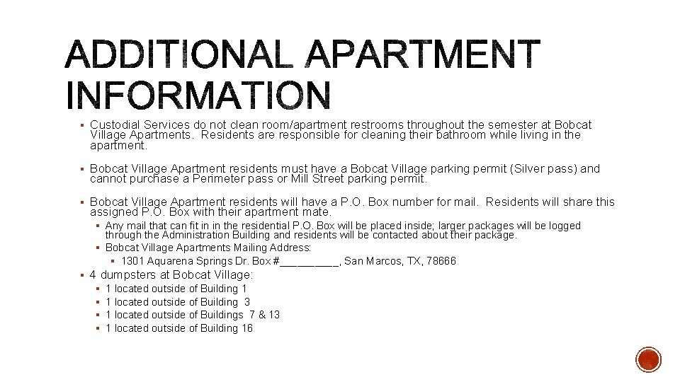 § Custodial Services do not clean room/apartment restrooms throughout the semester at Bobcat Village