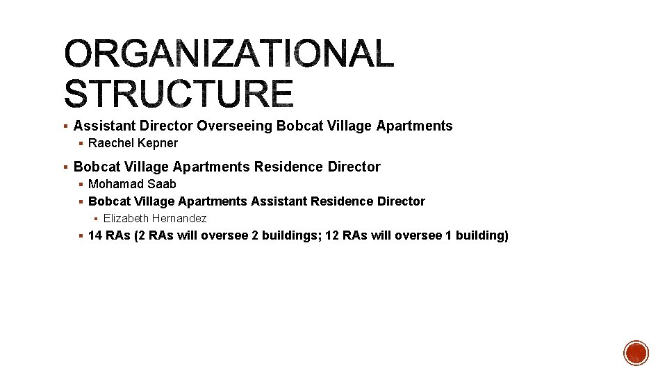 § Assistant Director Overseeing Bobcat Village Apartments § Raechel Kepner § Bobcat Village Apartments