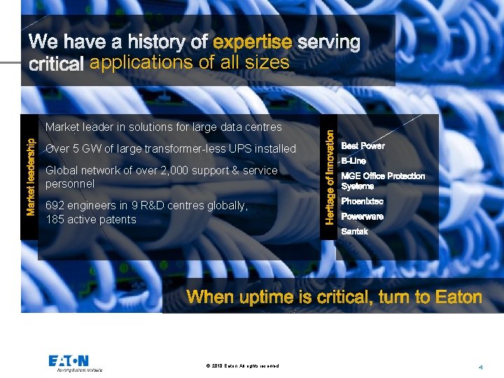 applications of all sizes Market leader in solutions for large data centres Over 5