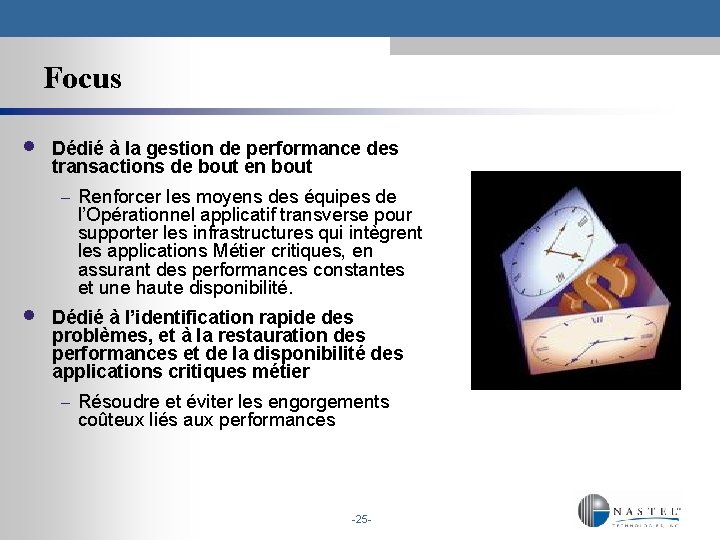Focus · · Dédié à la gestion de performance des transactions de bout en