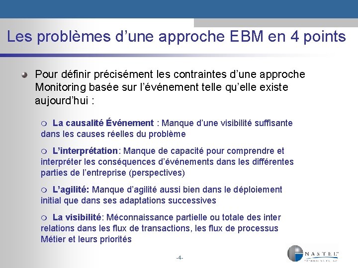 Les problèmes d’une approche EBM en 4 points Pour définir précisément les contraintes d’une